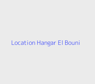 Location Hangar  Annaba